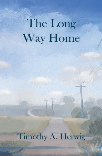 Long Way Home, Paperback by Herwig, Timothy A., Brand New, Free shipping in t…