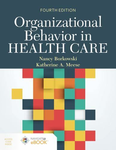Organizational Behavior in Health Care by Borkowski, Nancy