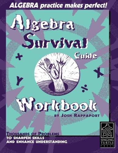 Algebra Survival Guide Workbook by Josh Rappaport Jr.
