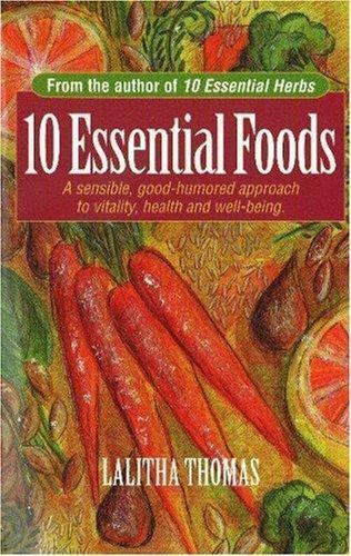 10 Essential Foods: A Sensible, Good-Humo- Lalitha Thomas, 0934252742, paperback