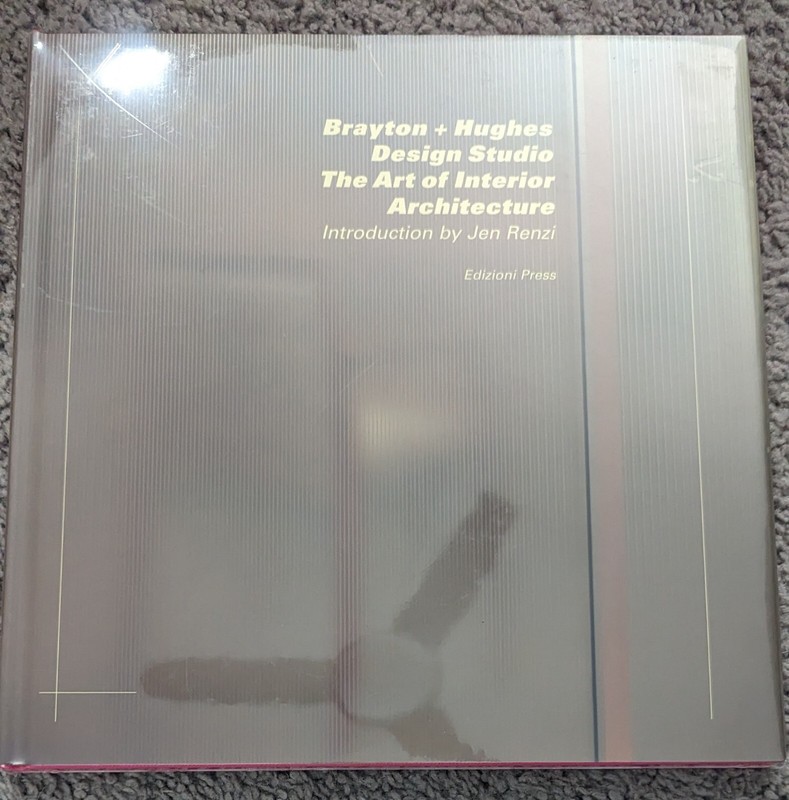 Brayton + Hughes Design Studio : The Art of Interior Architecture New/Sealed