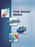 A FIRST COURSE IN THE FINITE ELEMENT METHOD By Daryl L. Logan – Hardcover *Mint*