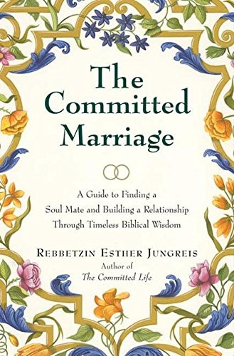 The Committed Marriage: A Guide to Finding a Soul Mate and Building a Relati…