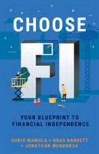 Choose FI: Your Blueprint to Financial Independence, Mamula, Chris,Barrett, Brad