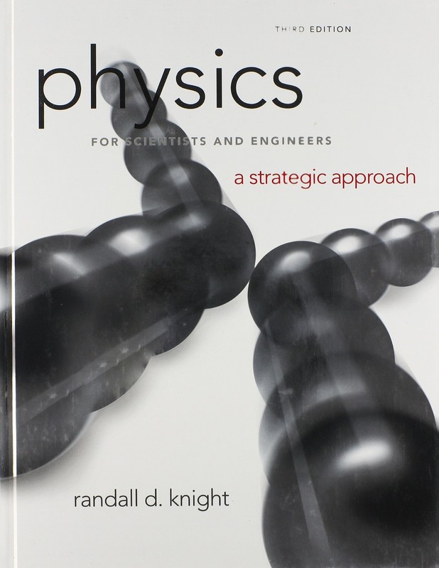 Physics for Scientists and Engineers: A Strategic Approach, Standard Edition…