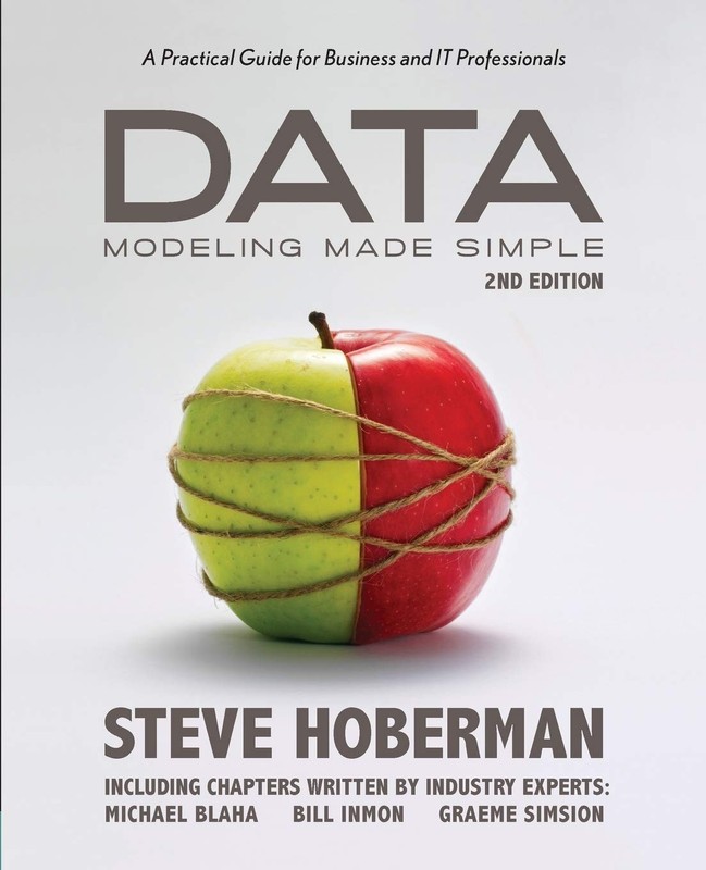 Data Modeling Made Simple, 2nd Edition: A Practical Guide for Business and I…