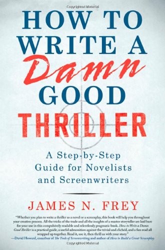 HOW TO WRITE A DAMN GOOD THRILLER: A STEP-BY-STEP GUIDE By James N. Frey *Mint*