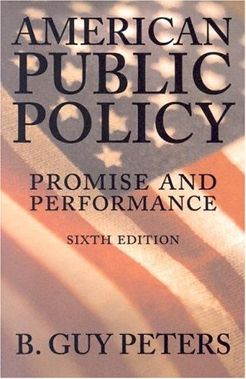 American Public Policy : Promise and Performance Paperback B. Guy