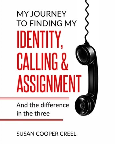 My Journey to Finding My Identity, Calling & Assignment: And the difference in