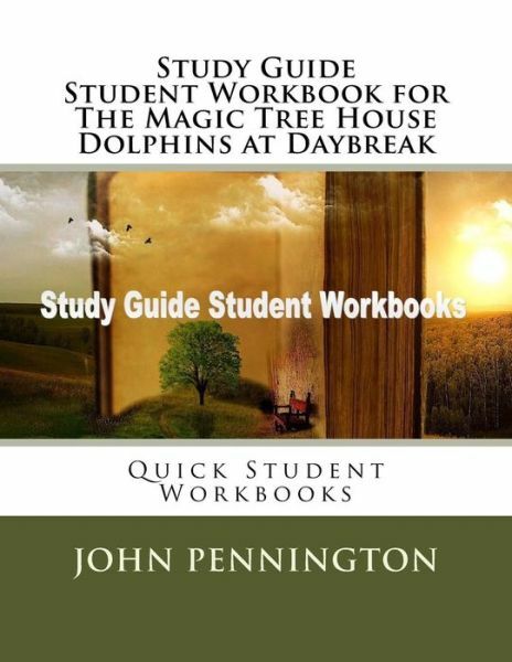 Study Guide Student Workbook For The Magic Tree House Dolphins At Daybreak:…