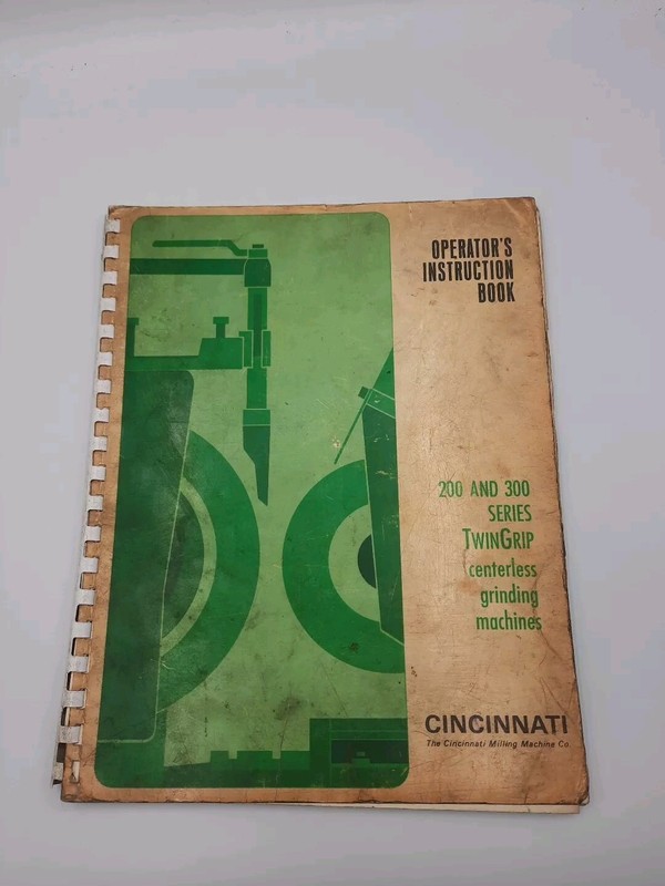 200 And 300 Series Twin Grip Centerless Grinding Machine Operators Manual