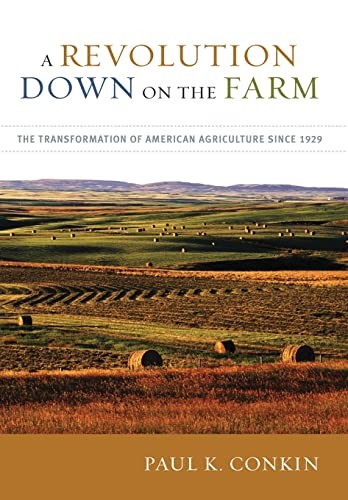 A Revolution Down on the Farm: The Transformation of American Agriculture si…