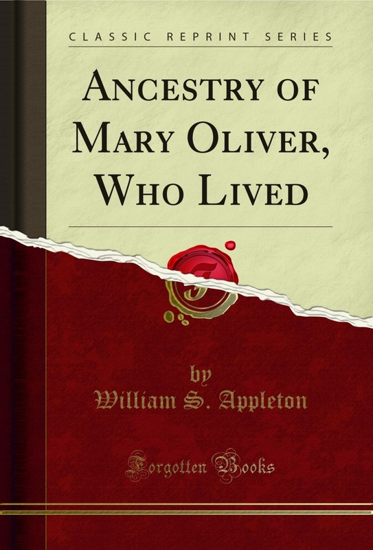 Ancestry of Mary Oliver, Who Lived (Classic Reprint)