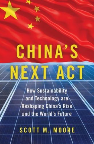 China’s Next Act : How Sustainability and Technology Are Reshaping China’s Ri…