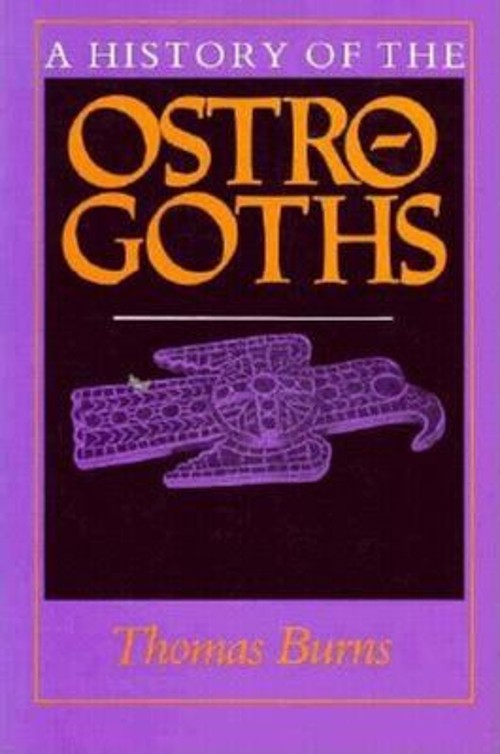 A History of the Ostrogoths Paperback Thomas S. Burns