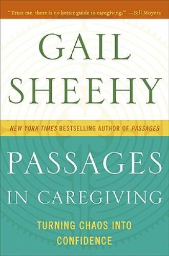 Passages in Caregiving: Turning Chaos into Confidence – Hardcover – VERY GOOD
