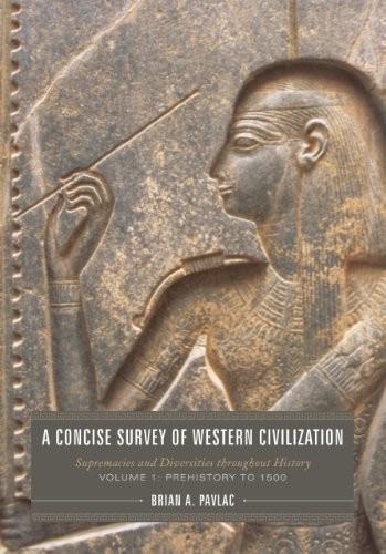 A CONCISE SURVEY OF WESTERN CIVILIZATION: SUPREMACIES AND By Brian A. Pavlac VG+
