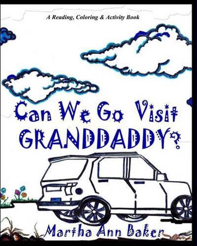 Can We Go Visit Granddaddy ? by Martha Ann Baker (English) Paperback Book