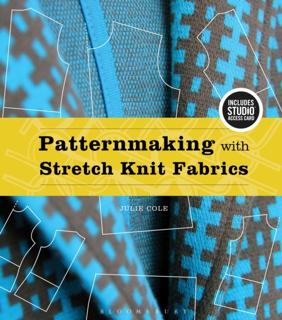 PATTERNMAKING WITH STRETCH KNIT FABRICS by COLE JULIE Hardback Self Help