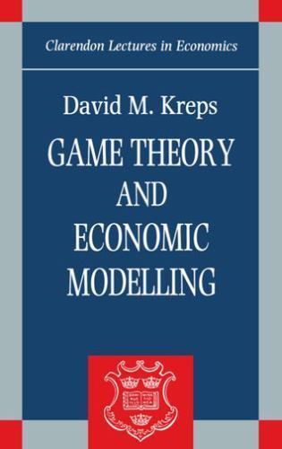 Clarendon Lectures in Economics by Kreps, David M.