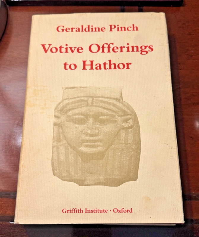 Geraldine Pinch Votive Offerings To Hathor Griffith Institute Oxford HC 1993 1st