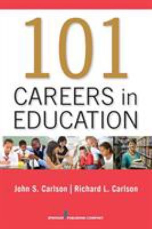 101 Careers in Education Paperback John S., Carlson, Richard L. C