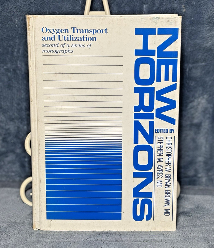 New Horizons II: Oxygen Transport and Utilization Christopher W. Bryan-Brown