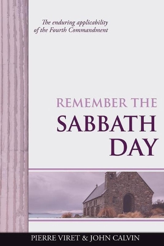Remember the Sabbath Day: The enduring applicability of the Fourth Commandment b
