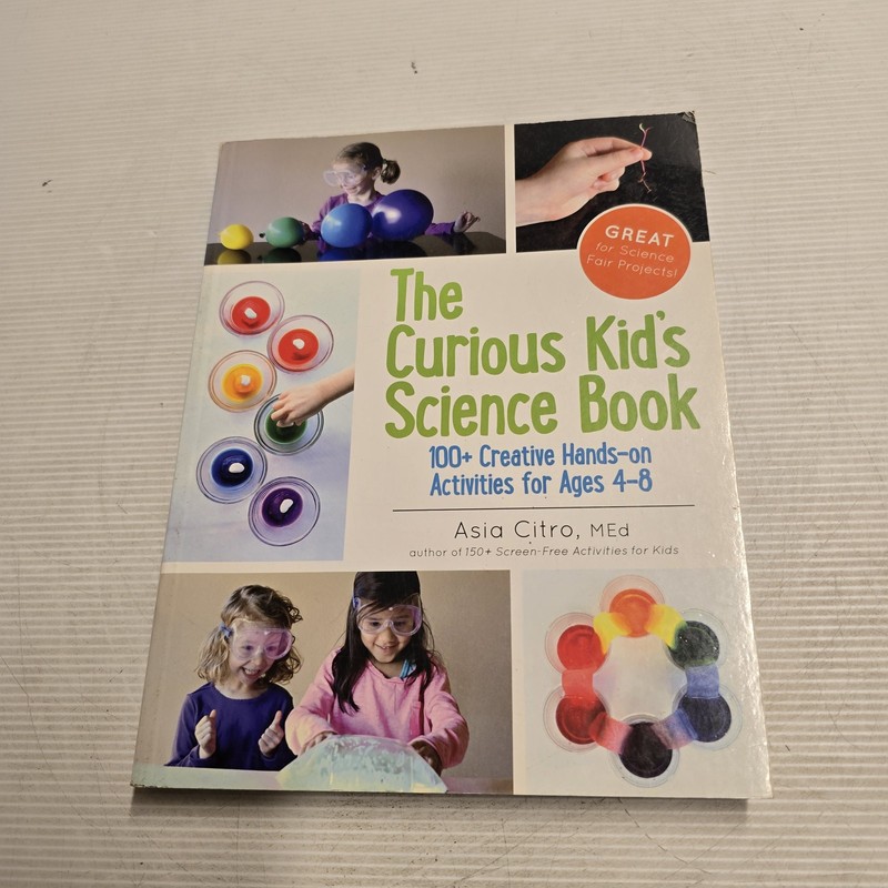 The Curious Kid’s Science Book 100+ Hands-on Activities Ages 4-8 STEM Education