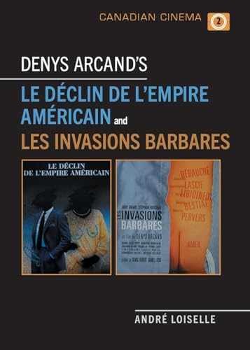 Denys Arcand’s Le Declin de l’empire – Paperback, by Loiselle André – Very Good
