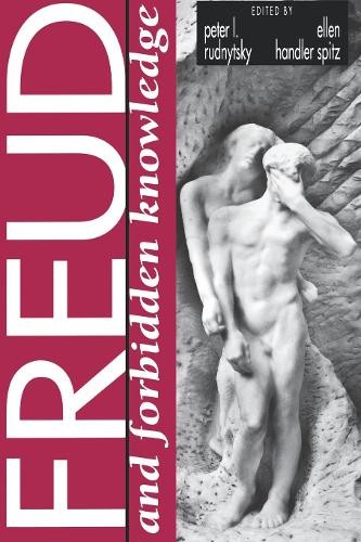 Peter L. Rudnytsky Freud and Forbidden Knowledge (Paperback)