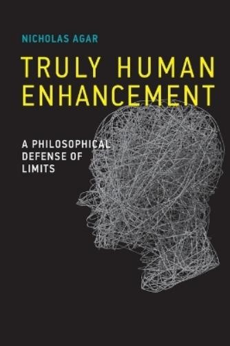 Nicholas Agar Truly Human Enhancement (Paperback) Basic Bioethics (UK IMPORT)