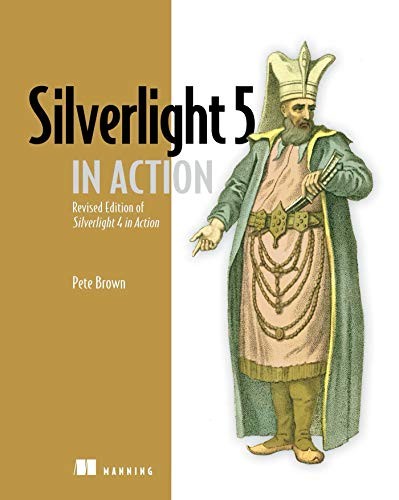 SILVERLIGHT 5 IN ACTION: REVISED EDITION OF SILVERLIGHT 4 By Pete Brown **Mint**