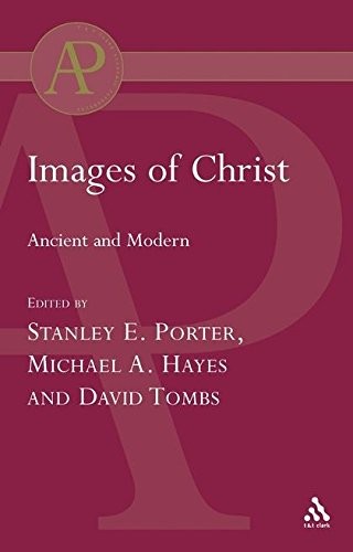IMAGES OF CHRIST (ACADEMIC ) By Stanley E. Porter & Michael A. Hayes *Excellent*
