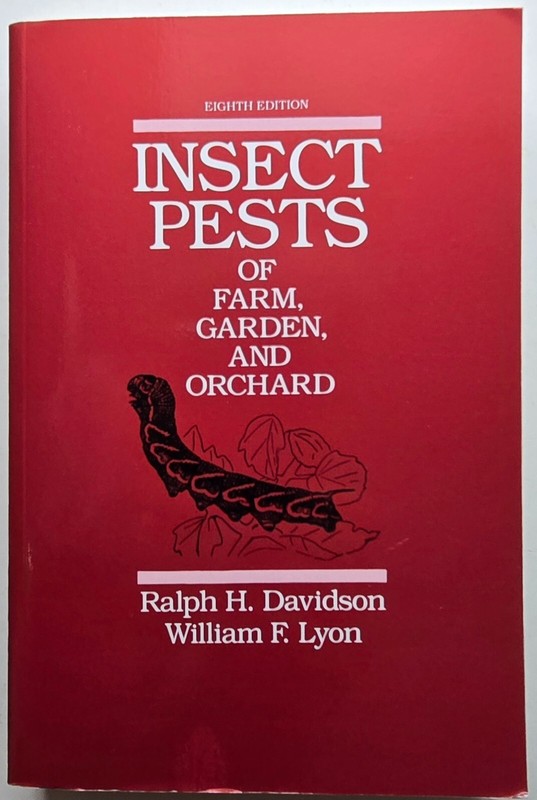 INSECT PESTS OF FARM, GARDEN, AND ORCHARD By Ralph H. Davidson & William F. Lyon