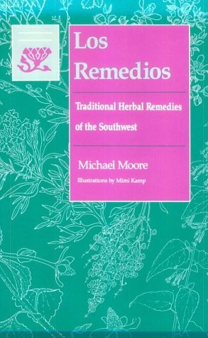 LOS REMEDIOS: TRADITIONAL HERBAL REMEDIES OF THE SOUTHWEST By Michael Moore VG