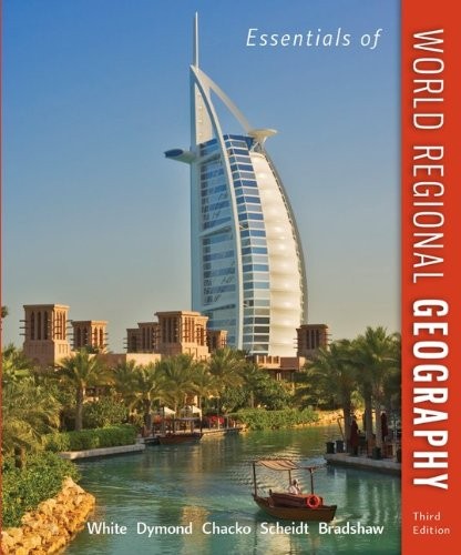 ESSENTIALS OF WORLD REGIONAL GEOGRAPHY, 3RD EDITION By White Assistant George