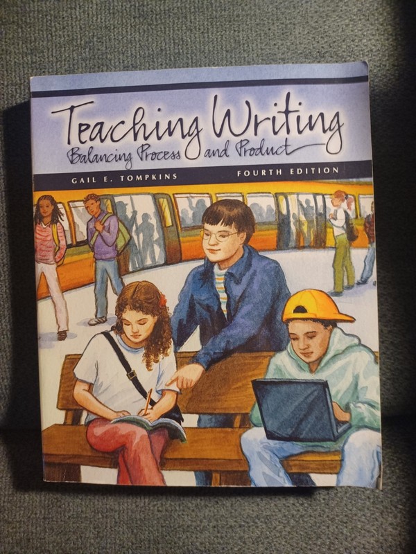 Teaching Writing By Gail E Tompkins 4th Edition Balancing Process & Product 2004