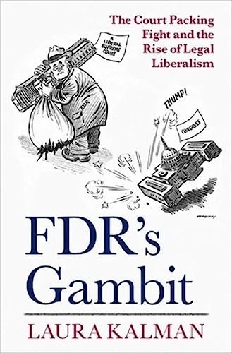 FDR’s Gambit: The Court Packing Fight…, Kalman, Laura