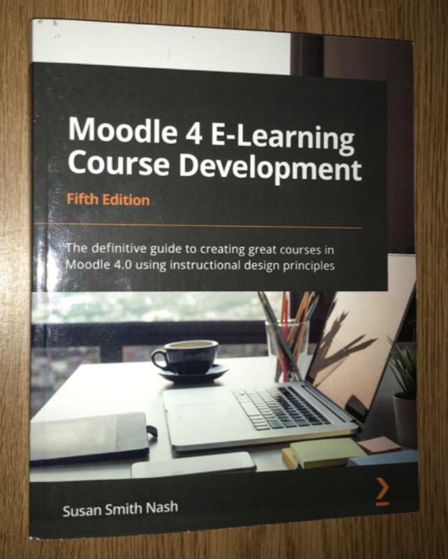MOODLE 4 E-LEARNING COURSE DEVELOPMENT BOOK FIFTH 5th EDITION TEXTBOOK 4.0 NASH
