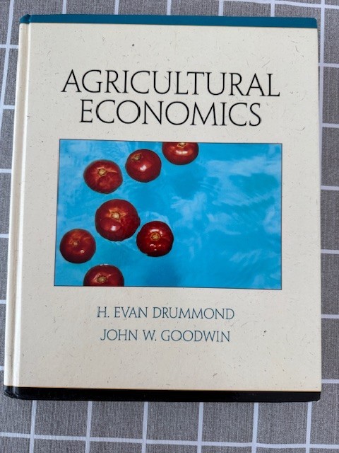 Agricultural Economics, H. Evan Drummond, John W. Goodwin, 2001