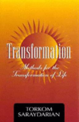 Transformation: Methods for the Transformation of Life