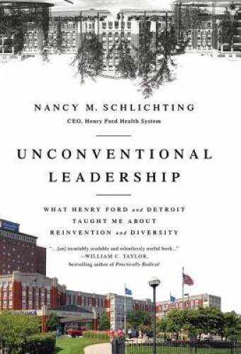 Unconventional Leadership: What Henry Ford and Detroit Taught Me Abo – VERY GOOD
