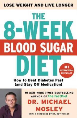 The 8-Week Blood Sugar Diet: How to Beat Diabetes Fast (and Stay Off – VERY GOOD