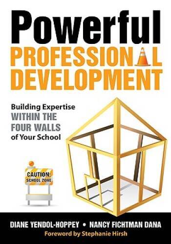 Powerful Professional Development: Building Expertise Within the Four Wal – GOOD
