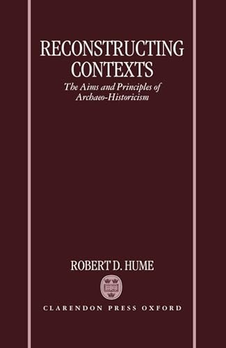 Reconstructing Contexts: The Aims and Principles of Archaeo-Historicism