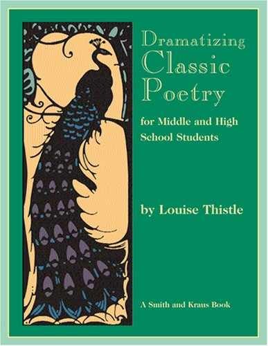Dramatizing Classic Poetry: – Paperback, by Louise Thistle; Thistle – Very Good