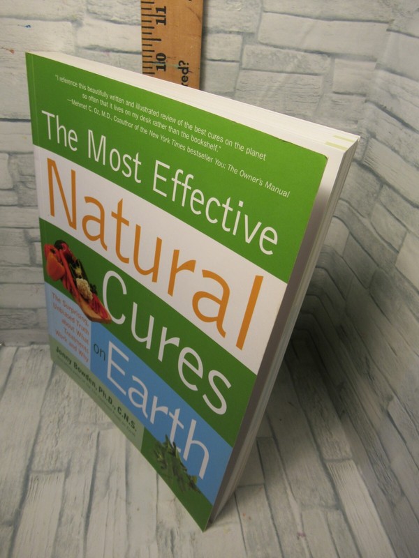 Most Effective Natural Cures on Earth/The Surprising Unb…/by Jonny Bowden/ NEW