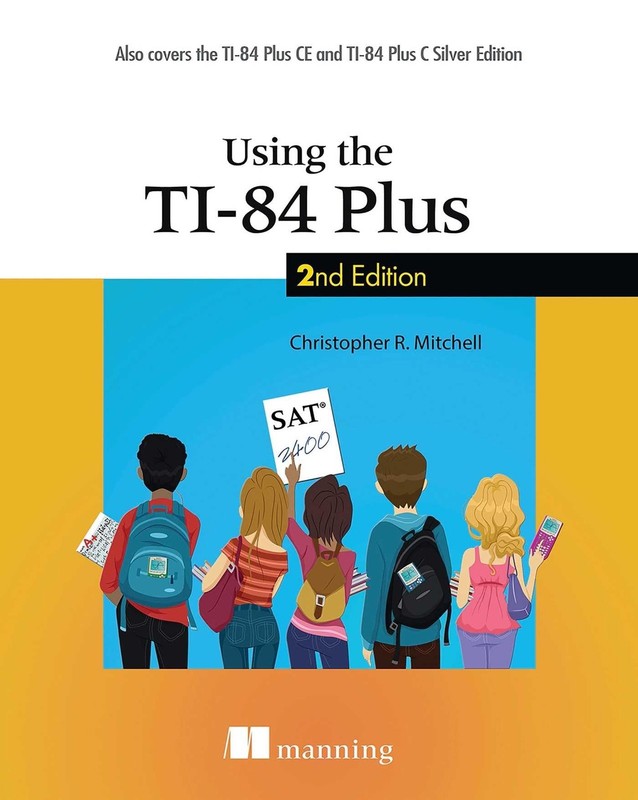 Using the TI-84 Plus: Also Covers the TI-84 Plus CE and TI-84 Plus C Silver …