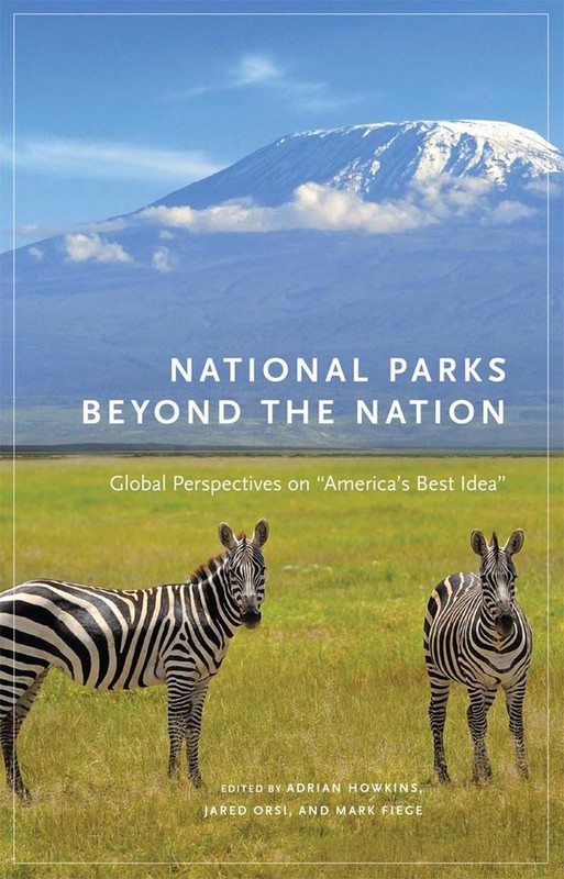 National Parks Beyond the Nation: Global Perspectives on “”America’s Best Idea b